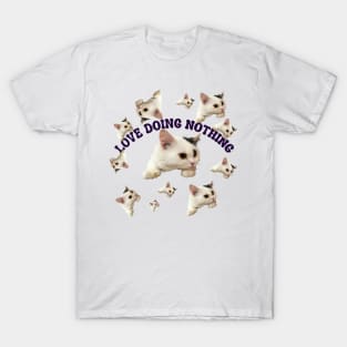 Love doing nothing T-Shirt